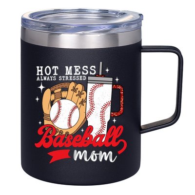 Hot Mess Always Stressed Baseball Mom 12oz Stainless Steel Coffee Mug