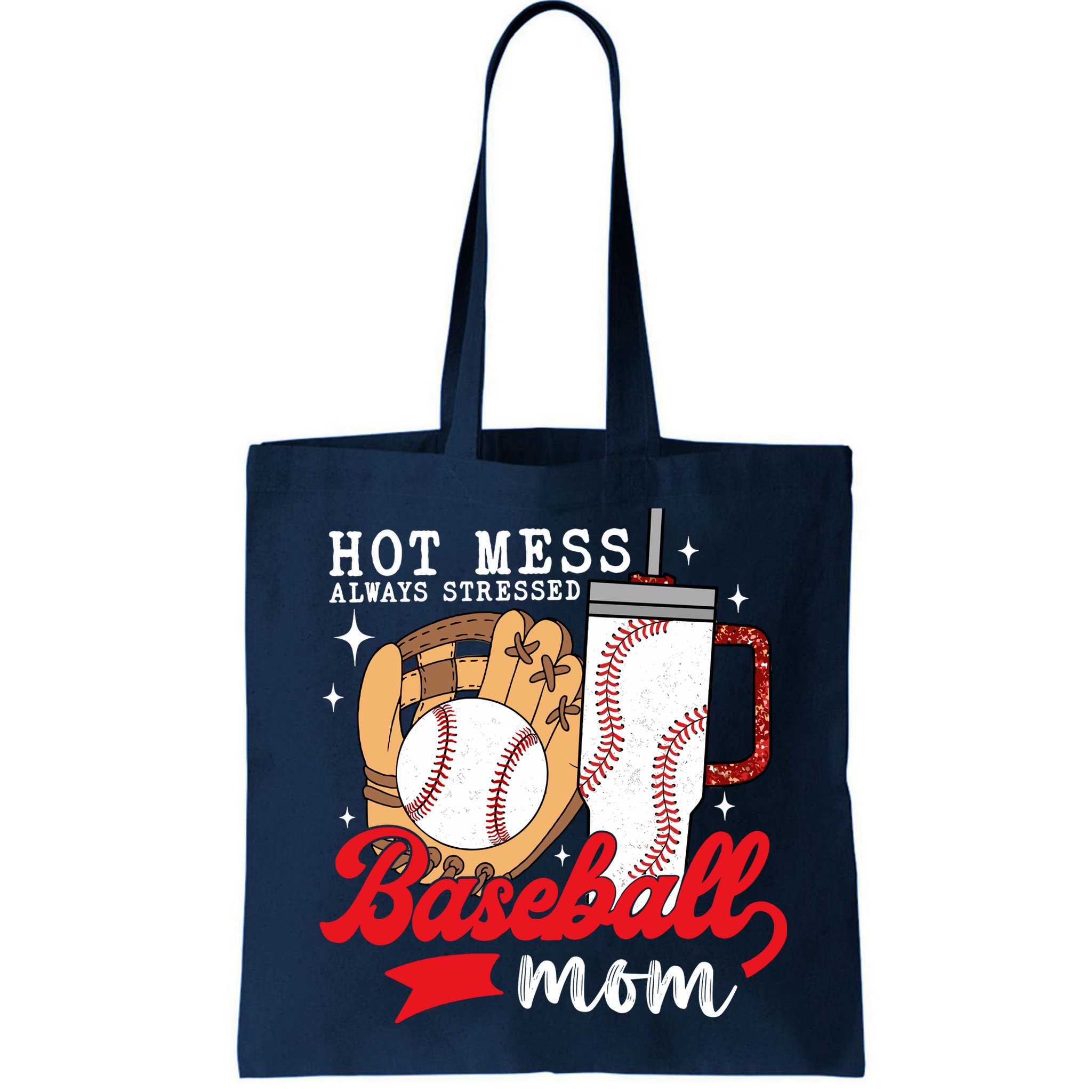 Hot Mess Always Stressed Baseball Mom Bag