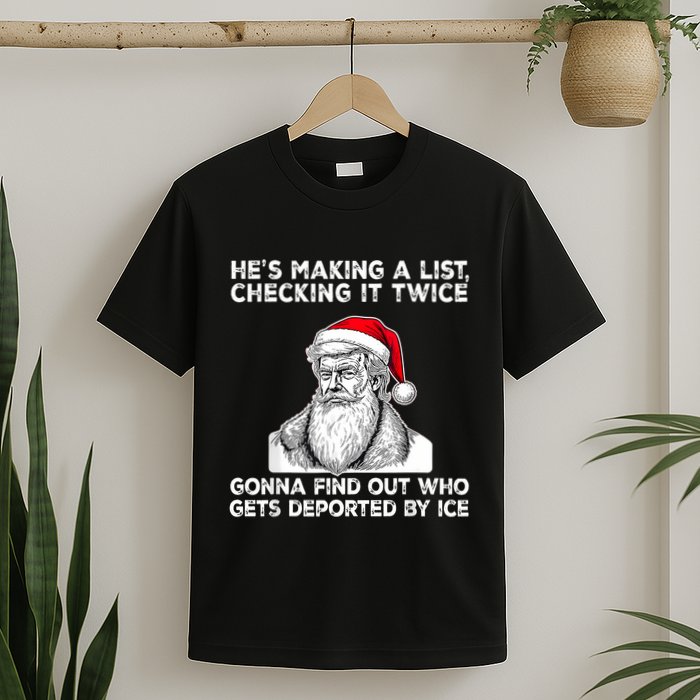 HeS Making A List Checking It Twice Gonna Find Out Who Gets T-Shirt