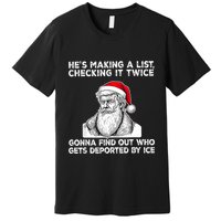 HeS Making A List Checking It Twice Gonna Find Out Who Gets Premium T-Shirt