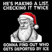 HeS Making A List Checking It Twice Gonna Find Out Who Gets Premium T-Shirt