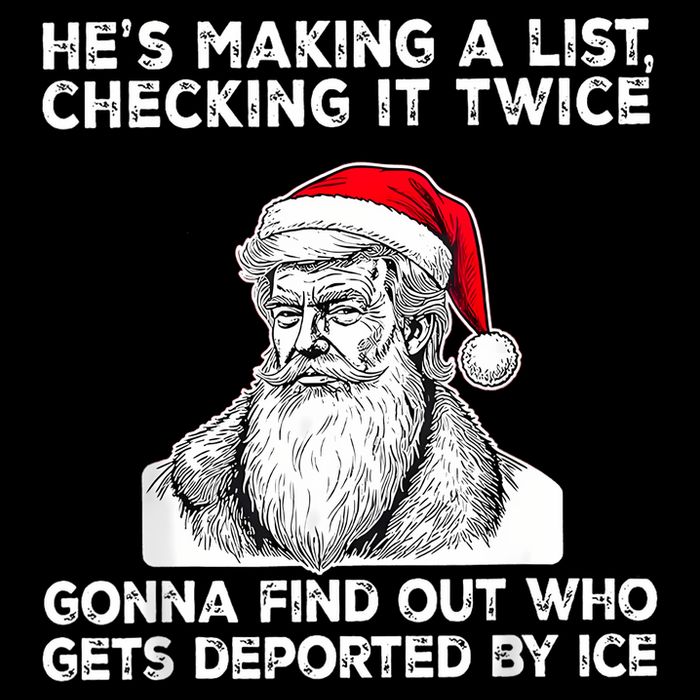 HeS Making A List Checking It Twice Gonna Find Out Who Gets Premium T-Shirt