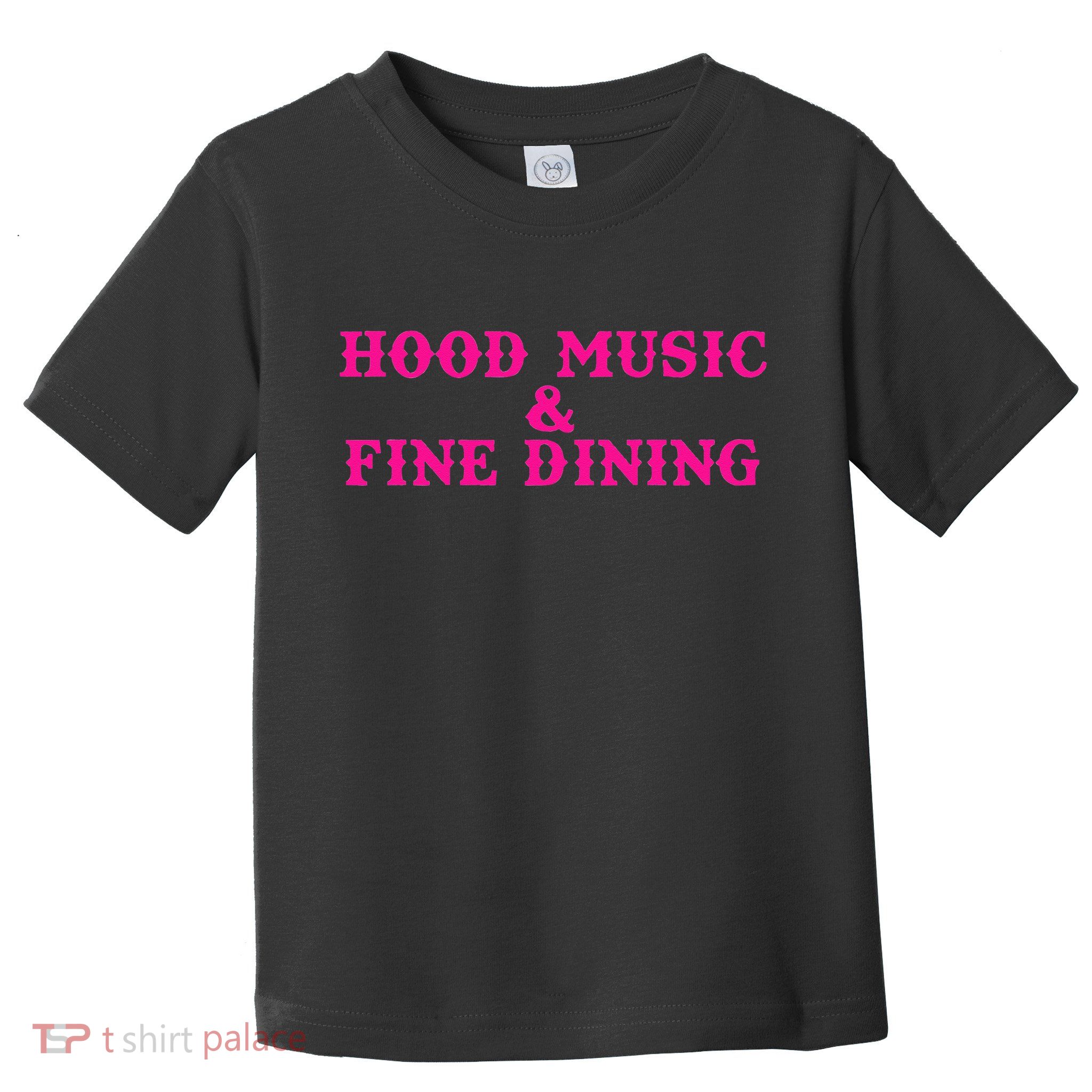 Hood Music And Fine Dining Pink Apparel Toddler T-Shirt