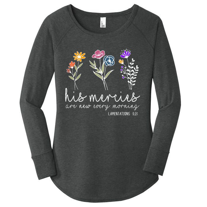 his mercies are new every morning Bible verse Quotes Women's Perfect Tri Tunic Long Sleeve Shirt