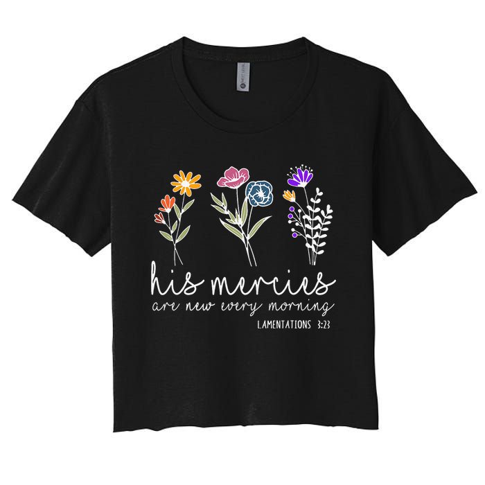 his mercies are new every morning Bible verse Quotes Women's Crop Top Tee