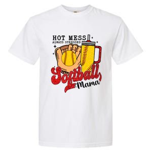 Hot Mess Always Stressed Softball Mama Garment-Dyed Heavyweight T-Shirt