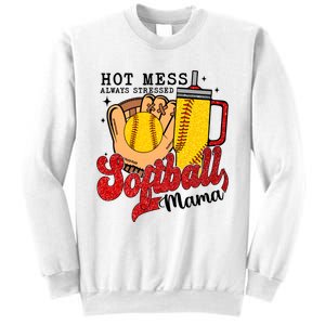 Hot Mess Always Stressed Softball Mama Sweatshirt