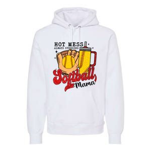 Hot Mess Always Stressed Softball Mama Premium Hoodie