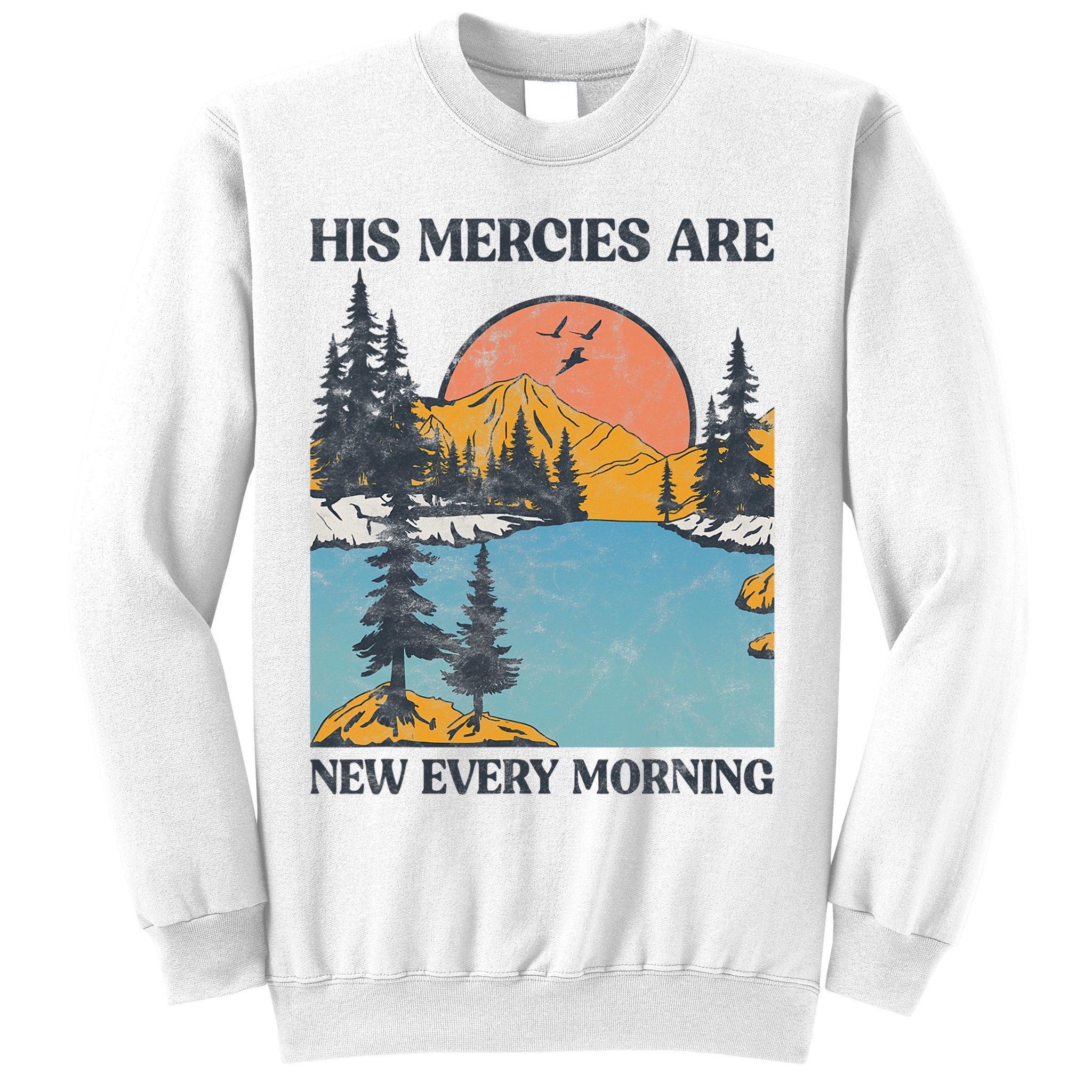 His Mercies Are New Every Morning Bible Verse Christian Sweatshirt