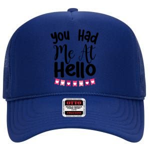 Had Me At Hello Hugs N Kisses We Need Love Valentines Day Funny Gift High Crown Mesh Back Trucker Hat