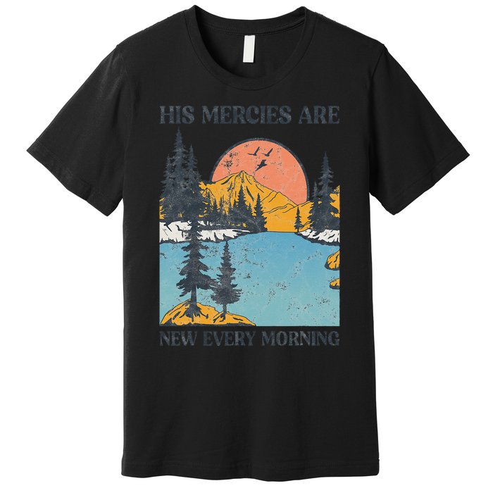 His Mercies Are New Every Morning Bible Verse Christian Premium T-Shirt