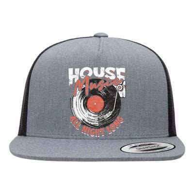 House Music All Night Long Dj Flat Bill Trucker Hat