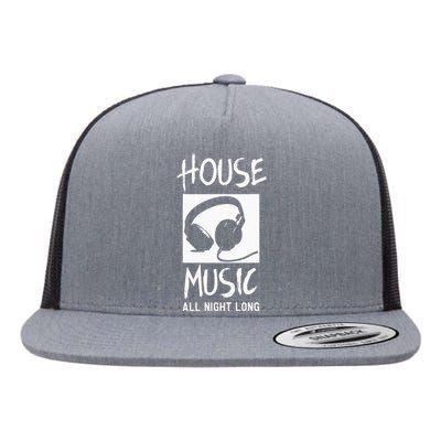 House Music All Night Long DJ Flat Bill Trucker Hat