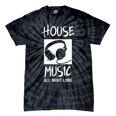 House Music All Night Long DJ Tie-Dye T-Shirt