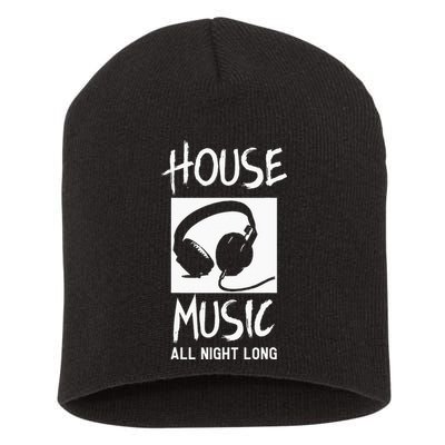 House Music All Night Long DJ Short Acrylic Beanie