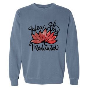 Heavily Meditated Artwork Fun Lotus Flower Gift Garment-Dyed Sweatshirt