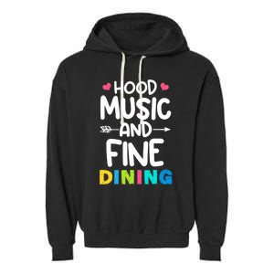 Hood Music And Fine Dining Music Lover Couple Matching Quote Garment-Dyed Fleece Hoodie