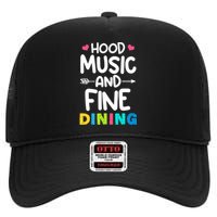 Hood Music And Fine Dining Music Lover Couple Matching Quote High Crown Mesh Back Trucker Hat