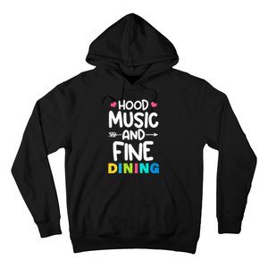 Hood Music And Fine Dining Music Lover Couple Matching Quote Hoodie