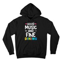 Hood Music And Fine Dining Music Lover Couple Matching Quote Hoodie