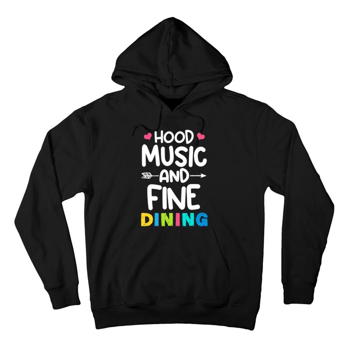 Hood Music And Fine Dining Music Lover Couple Matching Quote Hoodie