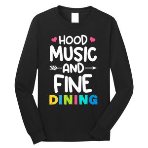 Hood Music And Fine Dining Music Lover Couple Matching Quote Long Sleeve Shirt