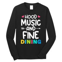 Hood Music And Fine Dining Music Lover Couple Matching Quote Long Sleeve Shirt