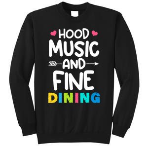 Hood Music And Fine Dining Music Lover Couple Matching Quote Sweatshirt