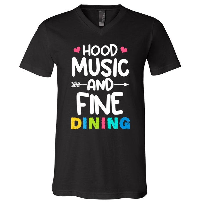 Hood Music And Fine Dining Music Lover Couple Matching Quote V-Neck T-Shirt