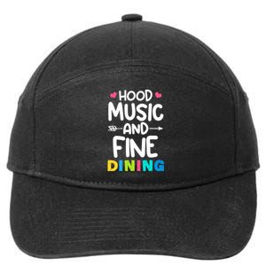 Hood Music And Fine Dining Music Lover Couple Matching Quote 7-Panel Snapback Hat