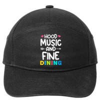 Hood Music And Fine Dining Music Lover Couple Matching Quote 7-Panel Snapback Hat