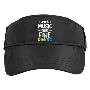 Hood Music And Fine Dining Music Lover Couple Matching Quote Adult Drive Performance Visor