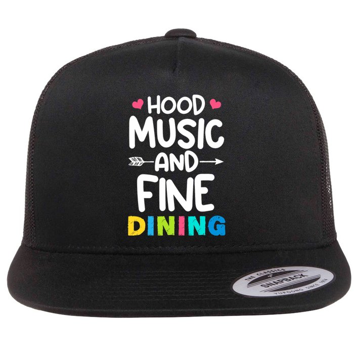 Hood Music And Fine Dining Music Lover Couple Matching Quote Flat Bill Trucker Hat