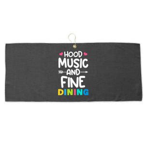 Hood Music And Fine Dining Music Lover Couple Matching Quote Large Microfiber Waffle Golf Towel