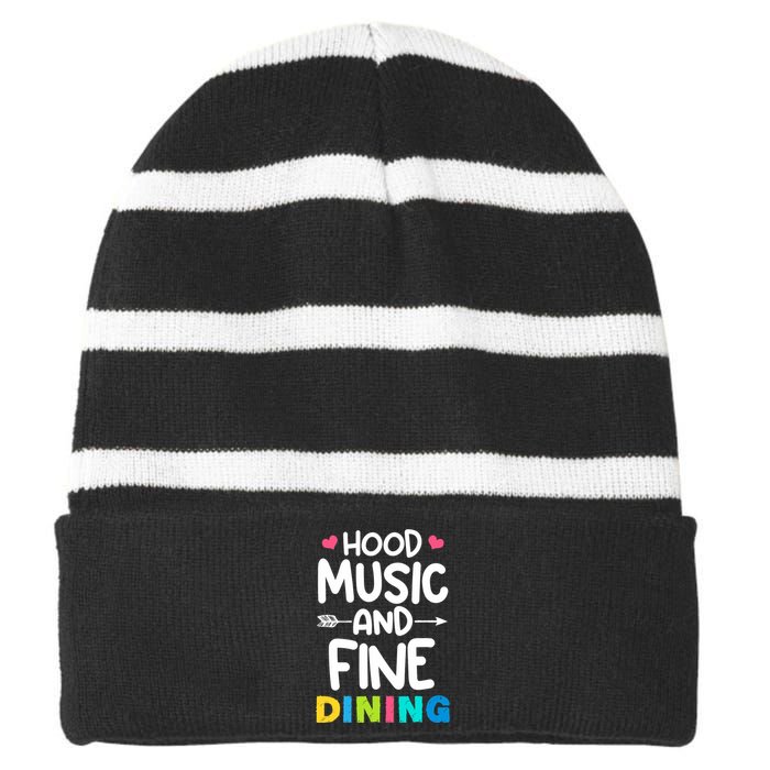 Hood Music And Fine Dining Music Lover Couple Matching Quote Striped Beanie with Solid Band