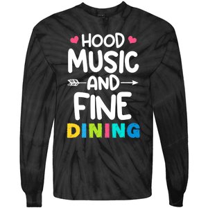 Hood Music And Fine Dining Music Lover Couple Matching Quote Tie-Dye Long Sleeve Shirt