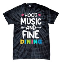 Hood Music And Fine Dining Music Lover Couple Matching Quote Tie-Dye T-Shirt