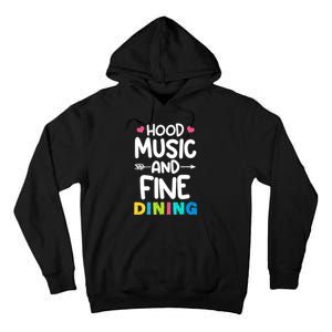 Hood Music And Fine Dining Music Lover Couple Matching Quote Tall Hoodie