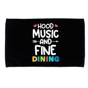 Hood Music And Fine Dining Music Lover Couple Matching Quote Microfiber Hand Towel