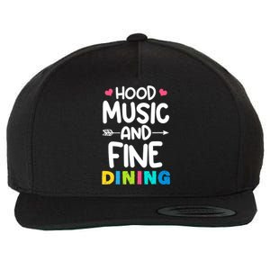 Hood Music And Fine Dining Music Lover Couple Matching Quote Wool Snapback Cap