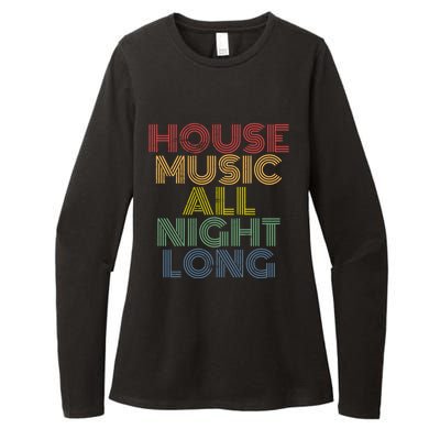 House Music All Night Long Techno Rave EDM Clubbing Womens CVC Long Sleeve Shirt