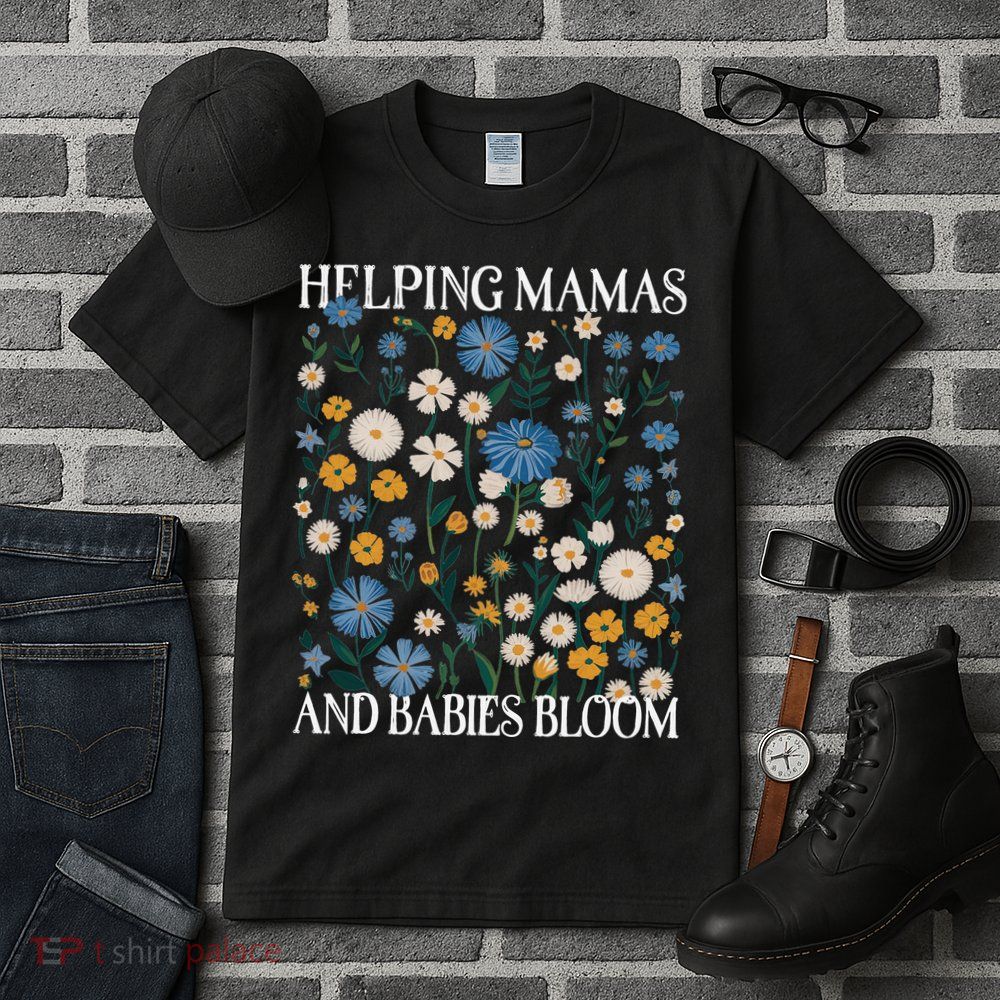 Helping Mamas And Babies Bloom Wildflowers Floral Boho Tall T-Shirt
