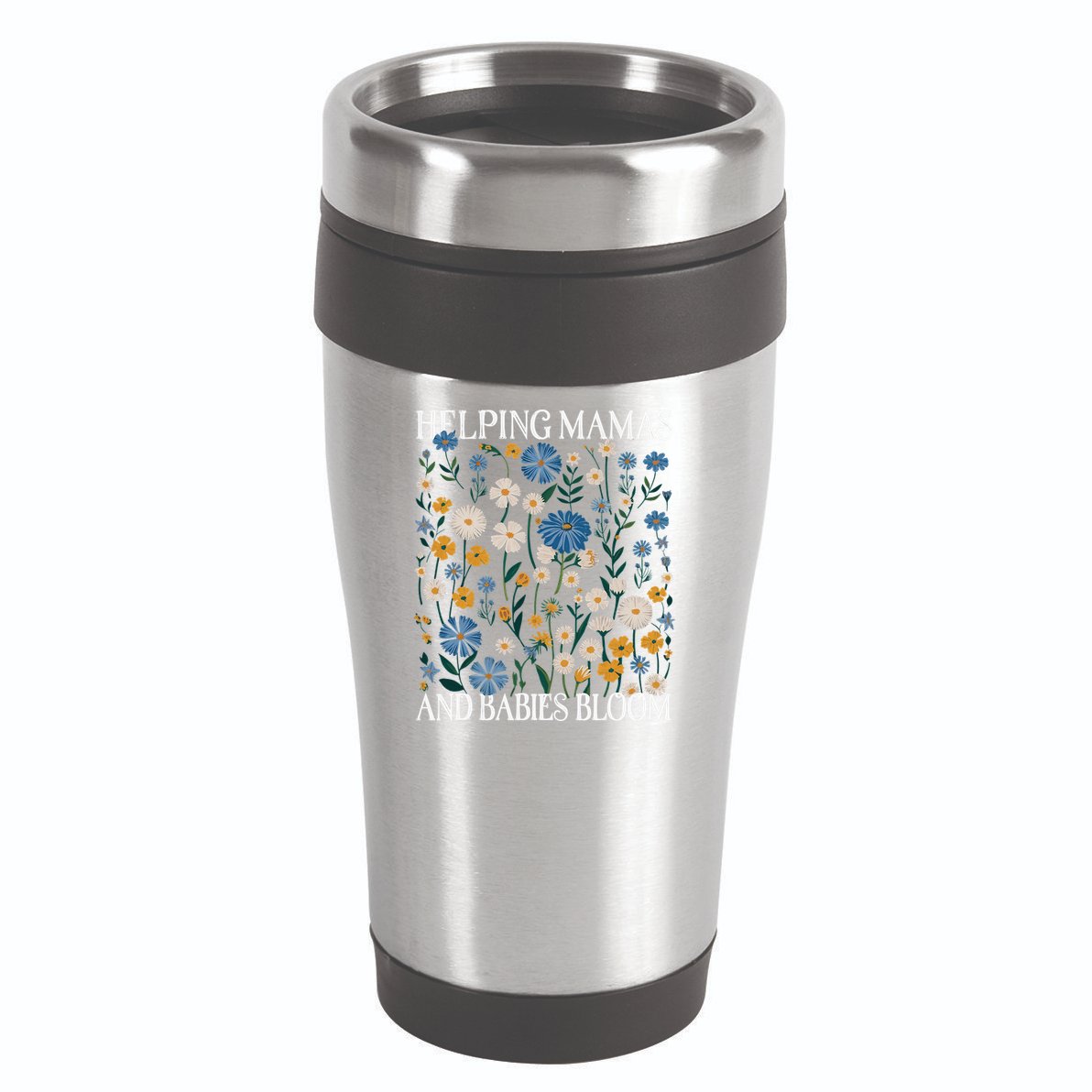 Helping Mamas And Babies Bloom Wildflowers Floral Boho 16oz Travel Tumbler
