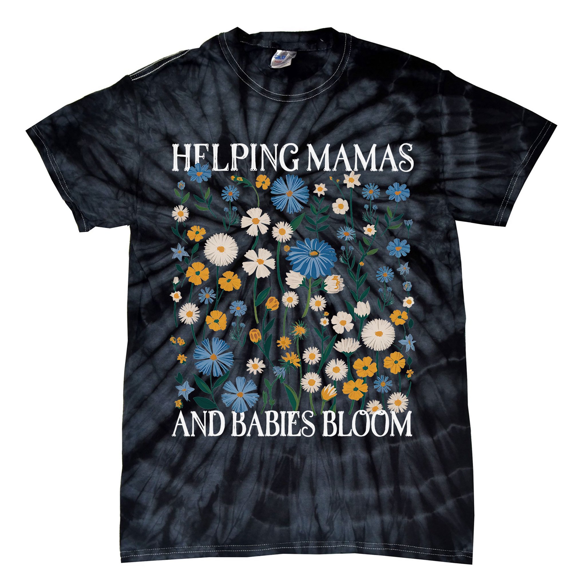 Helping Mamas And Babies Bloom Wildflowers Floral Boho Tie-Dye T-Shirt