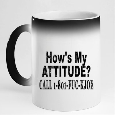 Hows My Attitude? Call 1801fuckjoe 11oz Black Color Changing Mug