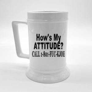 Hows My Attitude? Call 1801fuckjoe Beer Stein