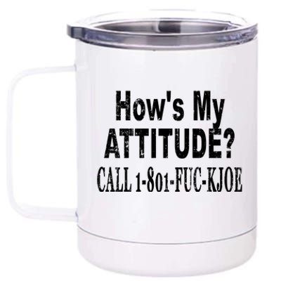 Hows My Attitude? Call 1801fuckjoe 12 oz Stainless Steel Tumbler Cup