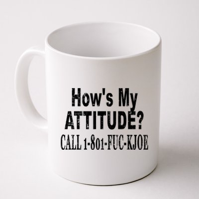 Hows My Attitude? Call 1801fuckjoe Coffee Mug