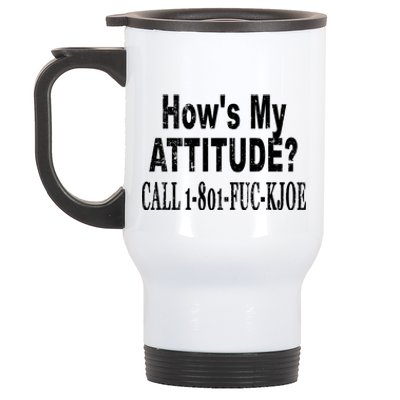 Hows My Attitude? Call 1801fuckjoe Stainless Steel Travel Mug