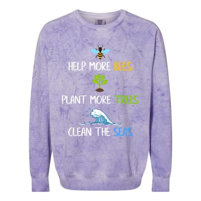 Help More Bees Plant More Trees Clean The Seas Environtal Gift Colorblast Crewneck Sweatshirt